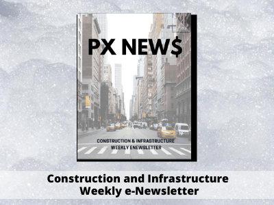PX NEW$ | Construction and Infrastructure e-Newsletter