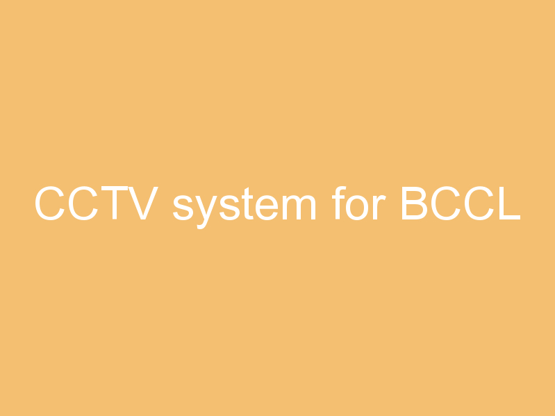 CCTV system for BCCL