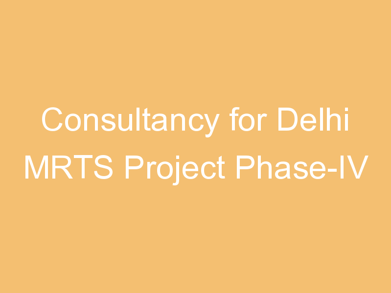 Consultancy for Delhi MRTS Project Phase-IV