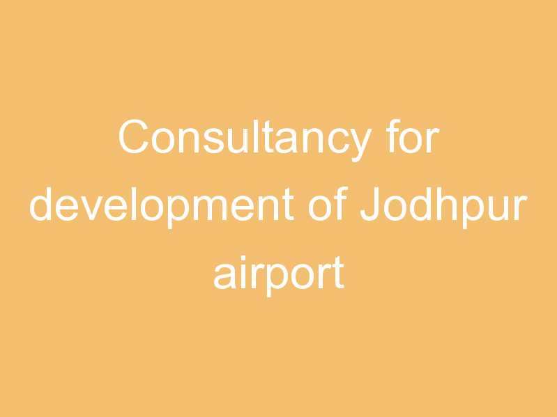 Consultancy for development of Jodhpur airport