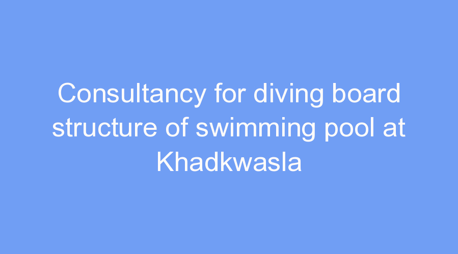 Consultancy for diving board structure of swimming pool at Khadkwasla