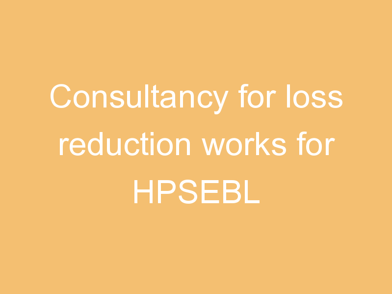 Consultancy for loss reduction works for HPSEBL