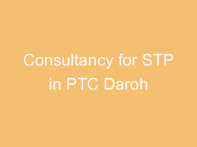 Consultancy for STP in PTC Daroh