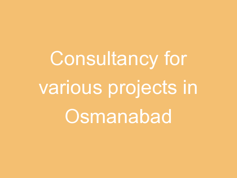 Consultancy for various projects in Osmanabad