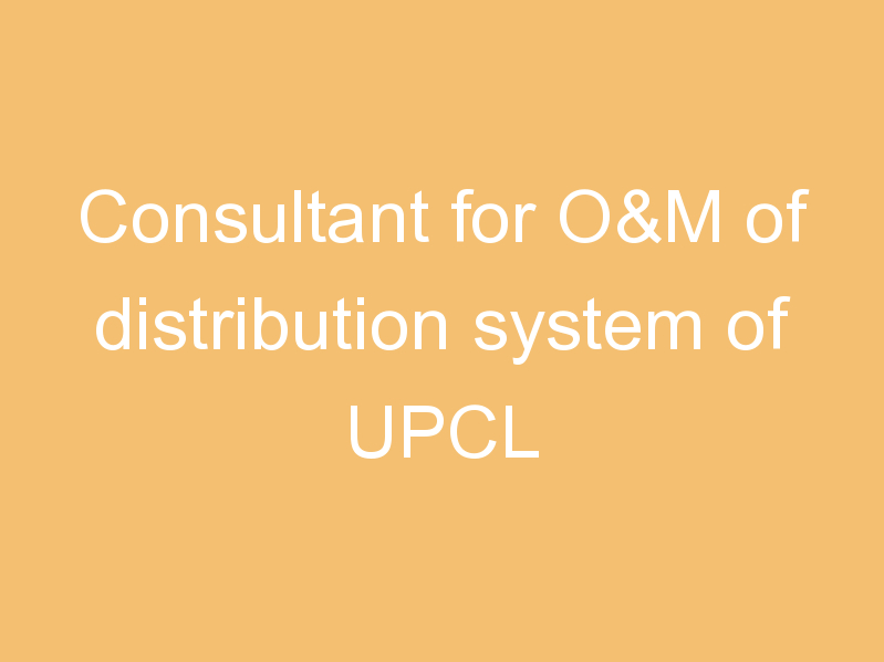 Consultant for O&M of distribution system of UPCL