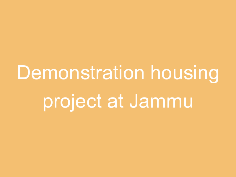 Demonstration housing project at Jammu