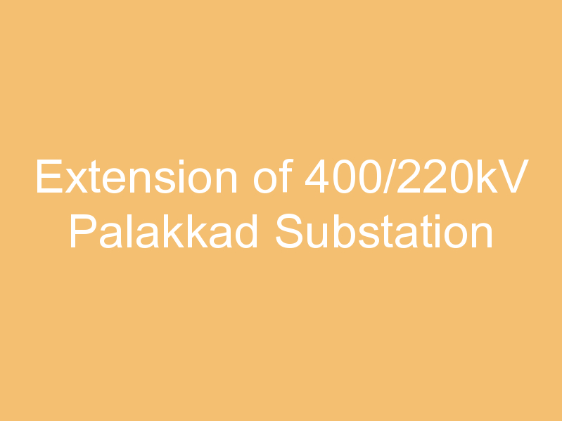 Extension of 400/220kV Palakkad Substation