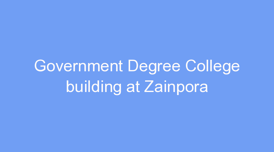 Government Degree College building at Zainpora