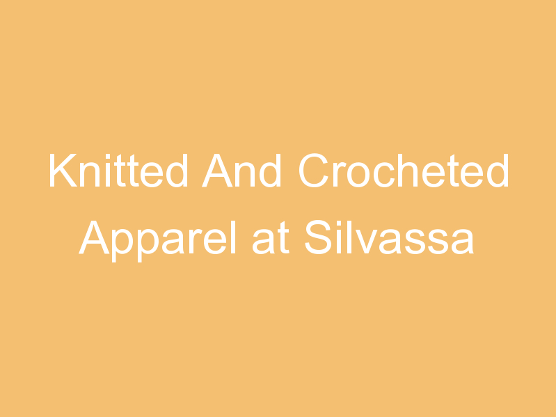 Knitted And Crocheted Apparel at Silvassa