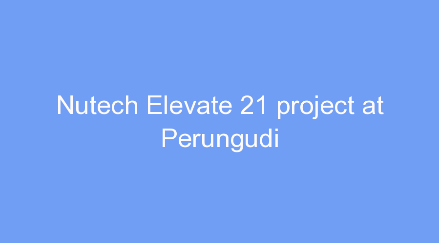 Nutech Elevate 21 project at Perungudi