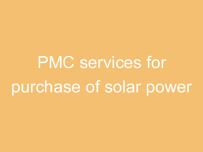 PMC services for purchase of solar power