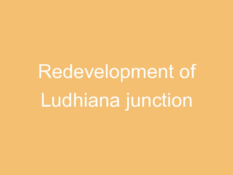 Redevelopment of Ludhiana junction