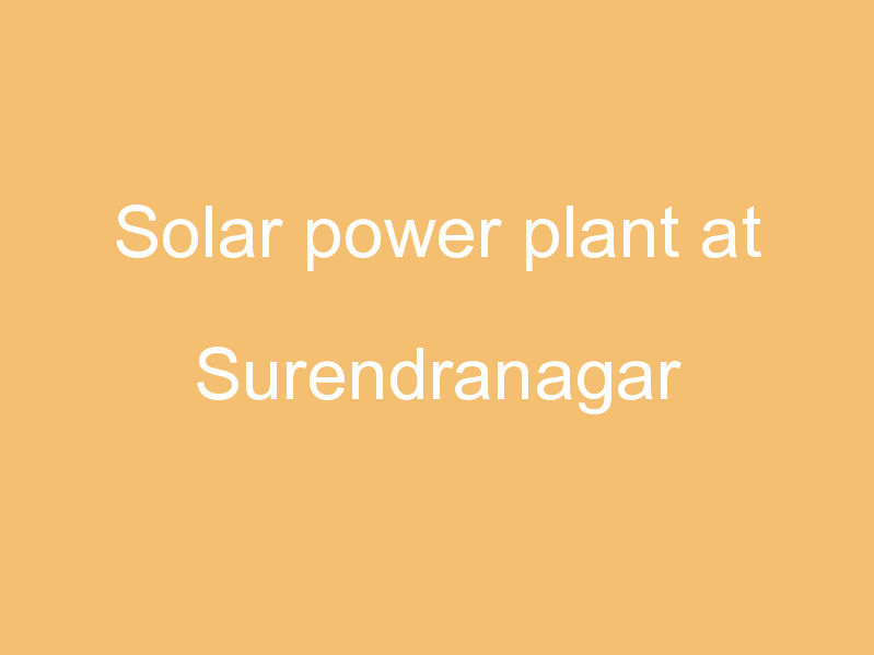 Solar power plant at Surendranagar