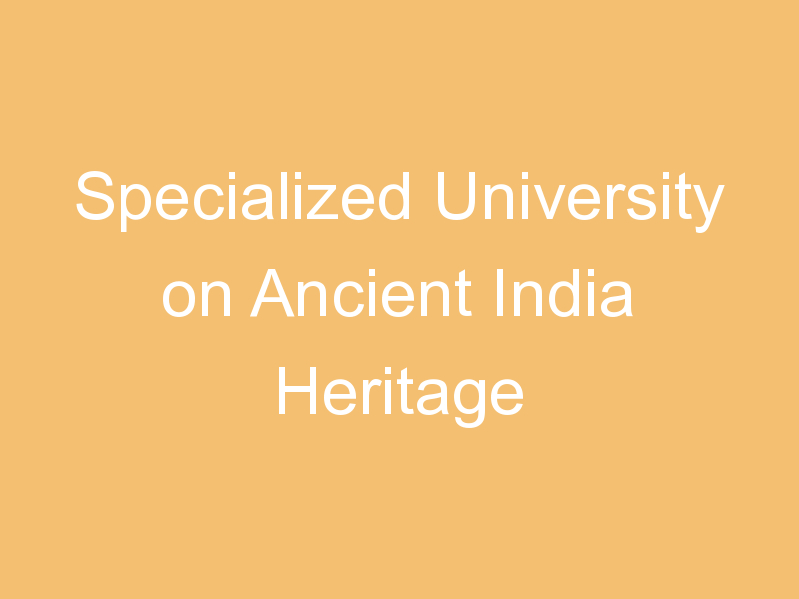 Specialized University on Ancient India Heritage