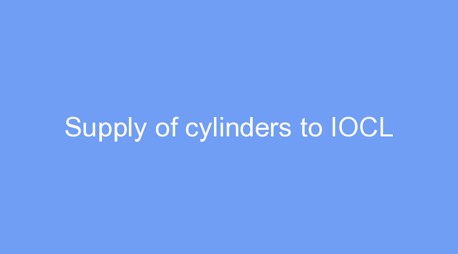 Supply of cylinders to IOCL