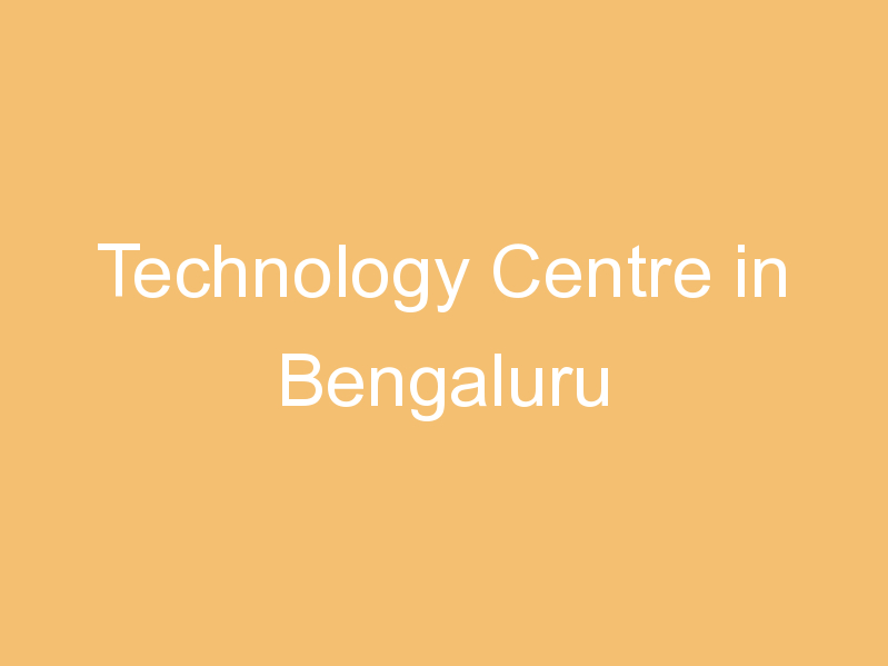 Technology Centre in Bengaluru