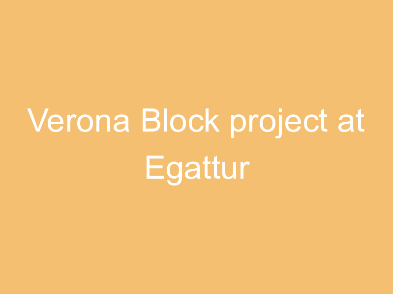 Verona Block project at Egattur