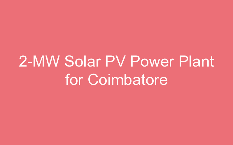 2-MW Solar PV Power Plant for Coimbatore
