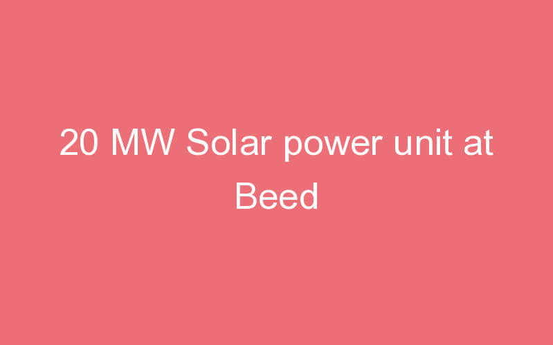 20 MW Solar power unit at Beed