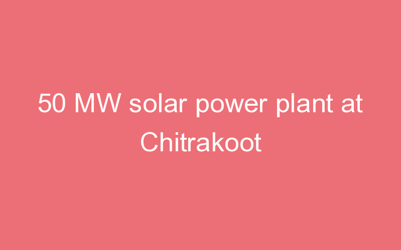 50 MW solar power plant at Chitrakoot