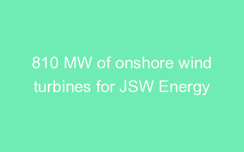 810 MW of onshore wind turbines for JSW Energy