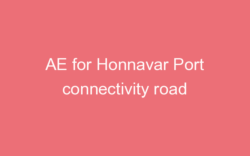 AE for Honnavar Port connectivity road