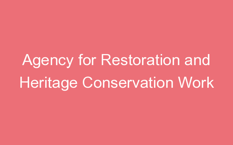 Agency for Restoration and Heritage Conservation Work