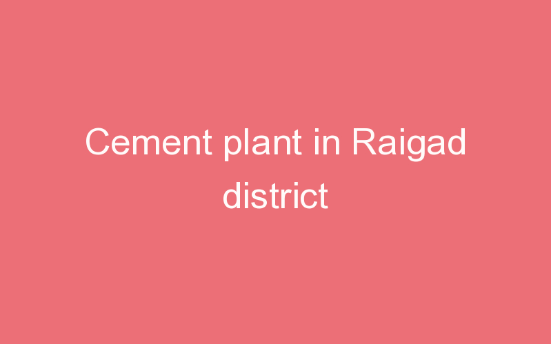 Cement plant in Raigad district