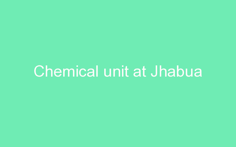 Chemical unit at Jhabua