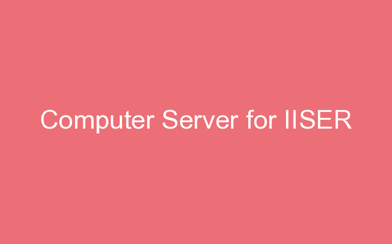 Computer Server for IISER