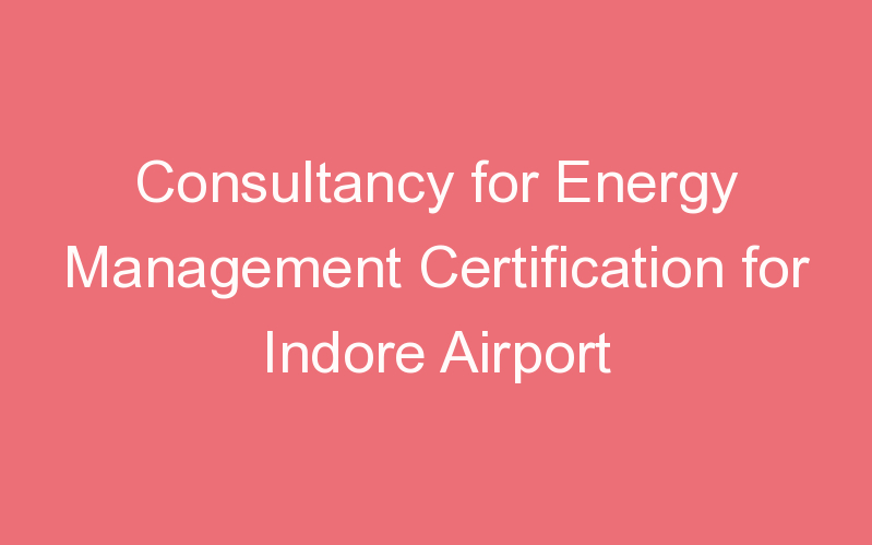 Consultancy for Energy Management Certification for Indore Airport