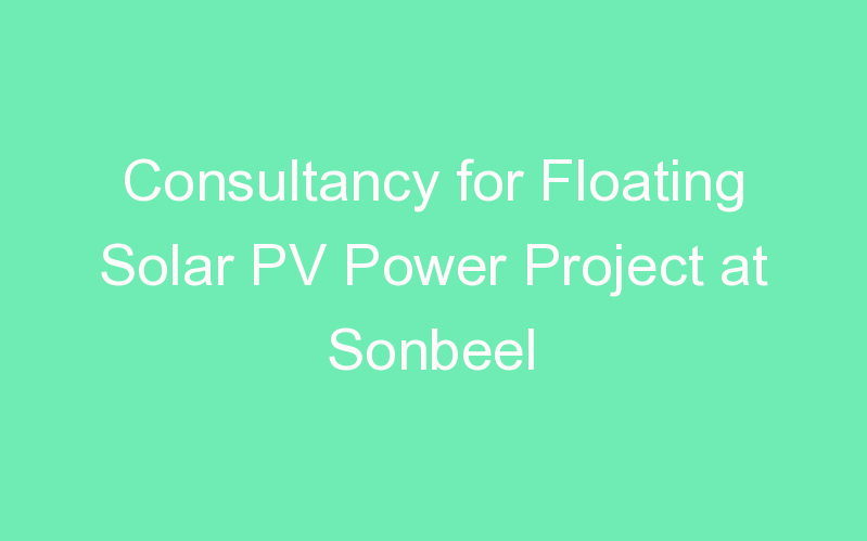 Consultancy for Floating Solar PV Power Project at Sonbeel