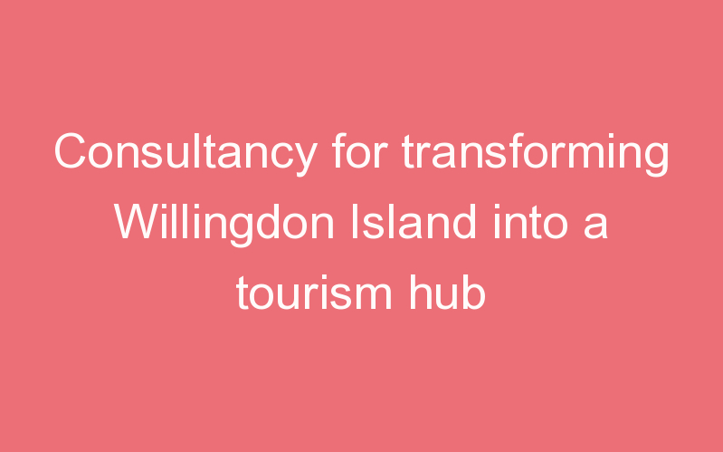 Consultancy for transforming Willingdon Island into a tourism hub