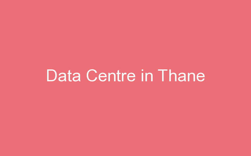 Data Centre in Thane