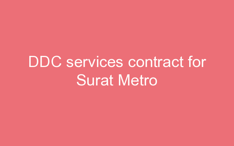DDC services contract for Surat Metro