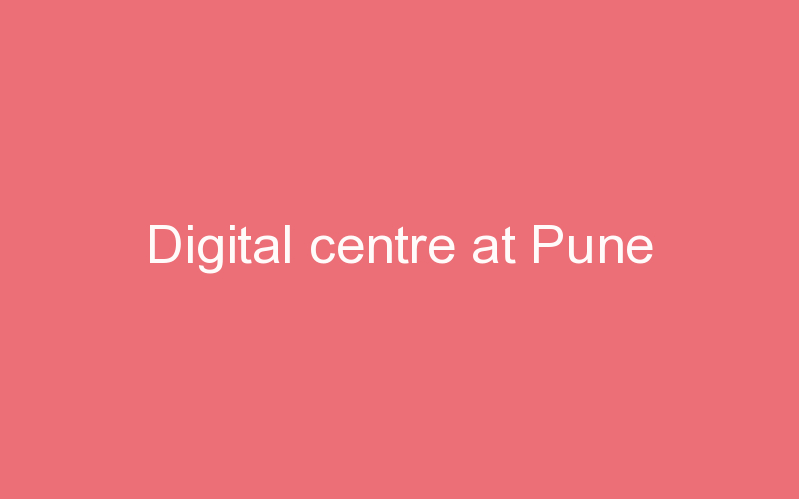 Digital centre at Pune