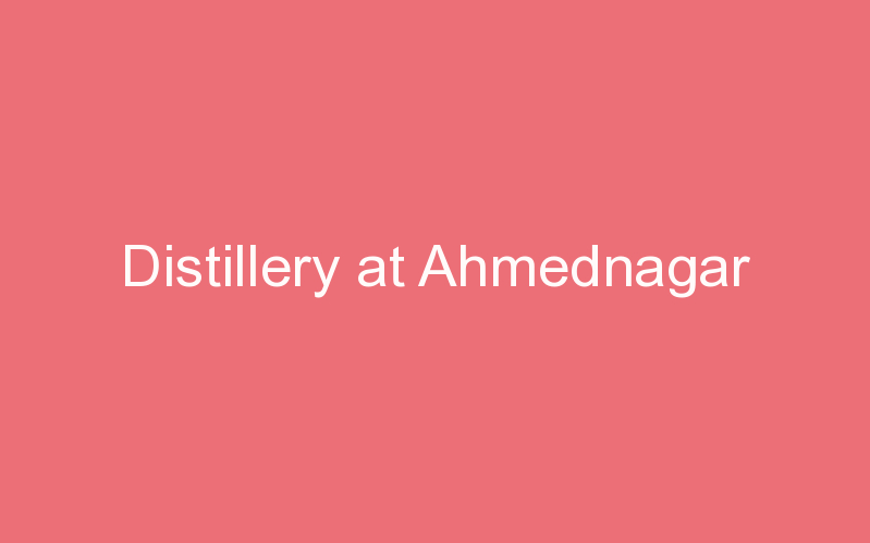 Distillery at Ahmednagar