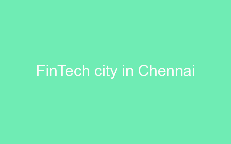 FinTech city in Chennai