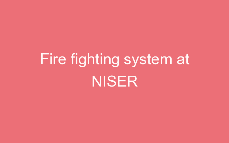 Fire fighting system at NISER