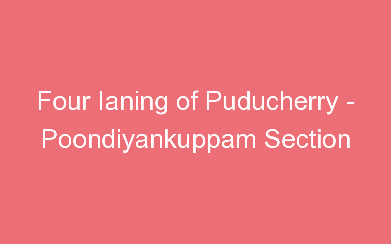 Four Ianing of Puducherry - Poondiyankuppam Section