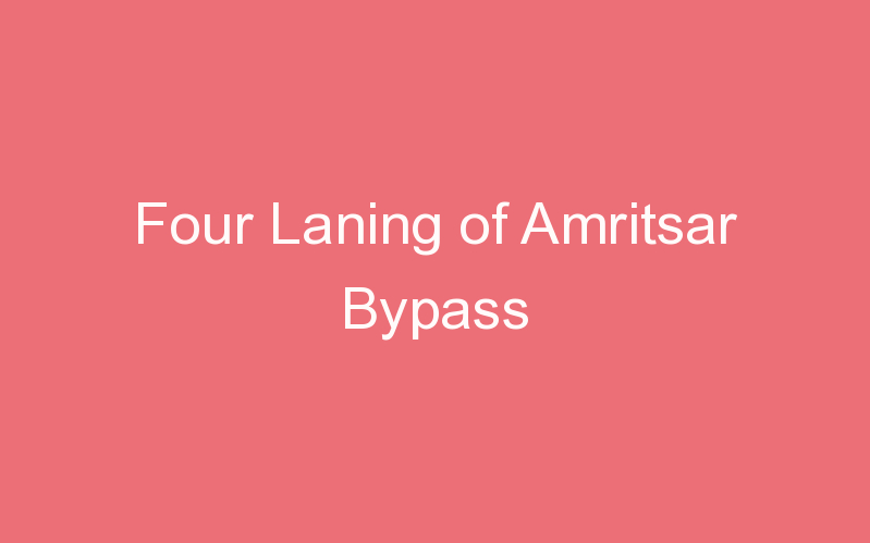 Four Laning of Amritsar Bypass