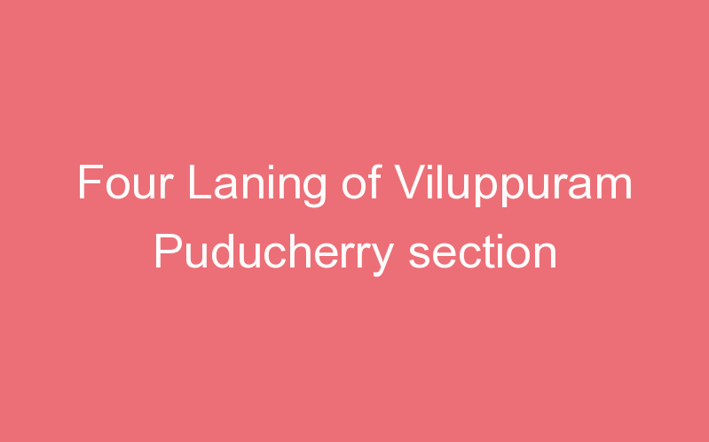 Four Laning of Viluppuram Puducherry section