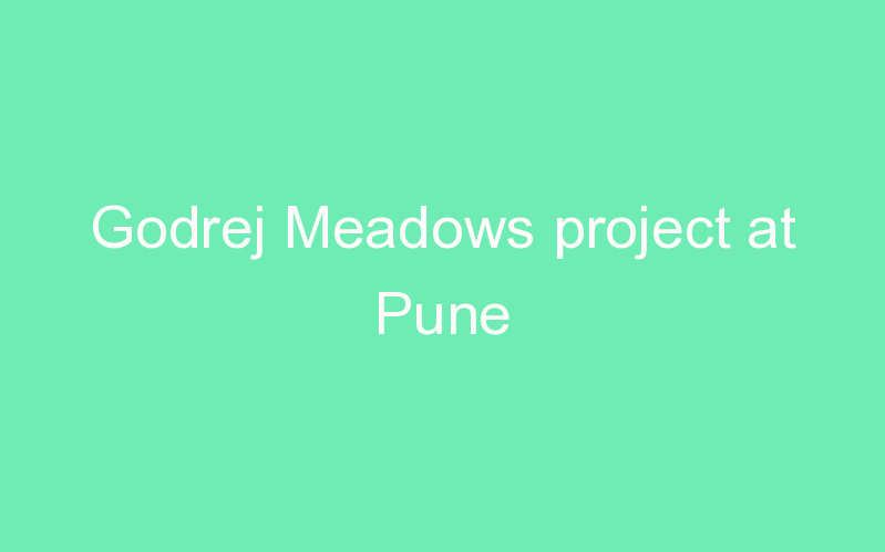 Godrej Meadows project at Pune