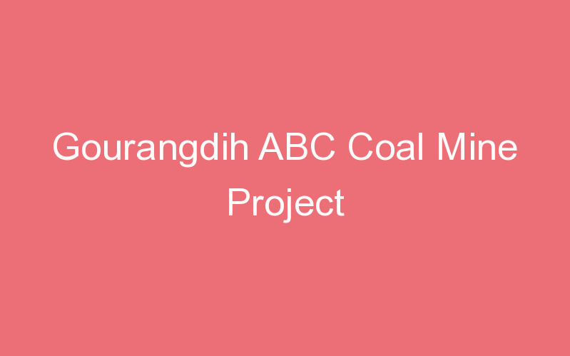 Gourangdih ABC Coal Mine Project