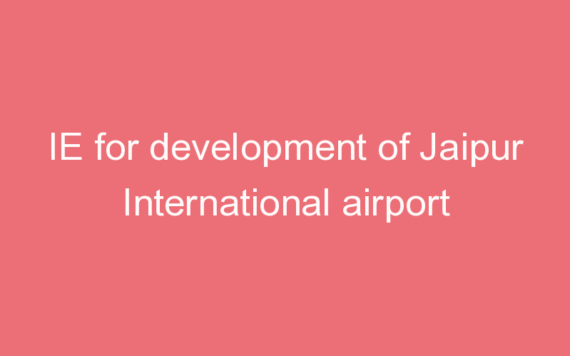 IE for development of Jaipur International airport