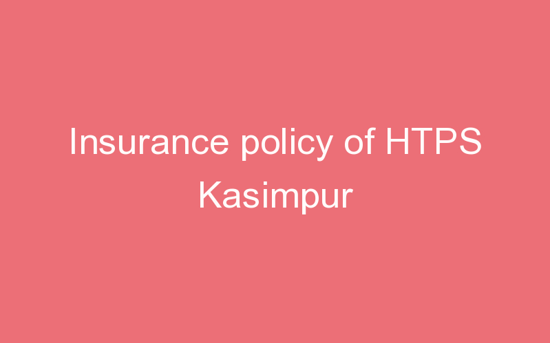 Insurance policy of HTPS Kasimpur