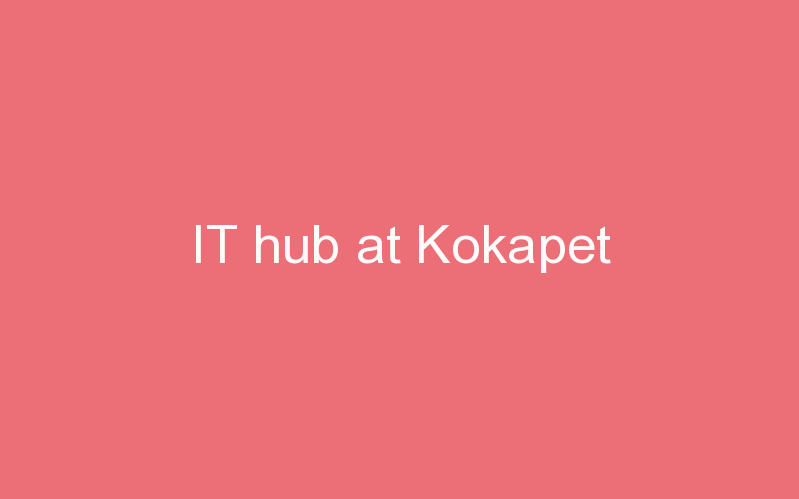 IT hub at Kokapet