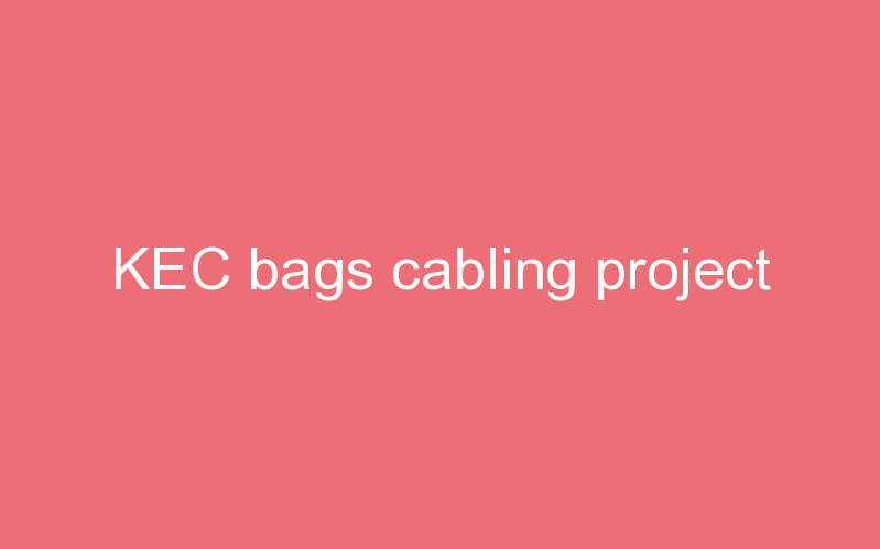 KEC bags cabling project