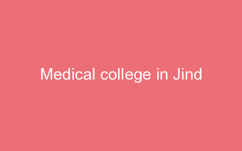 Medical college in Jind