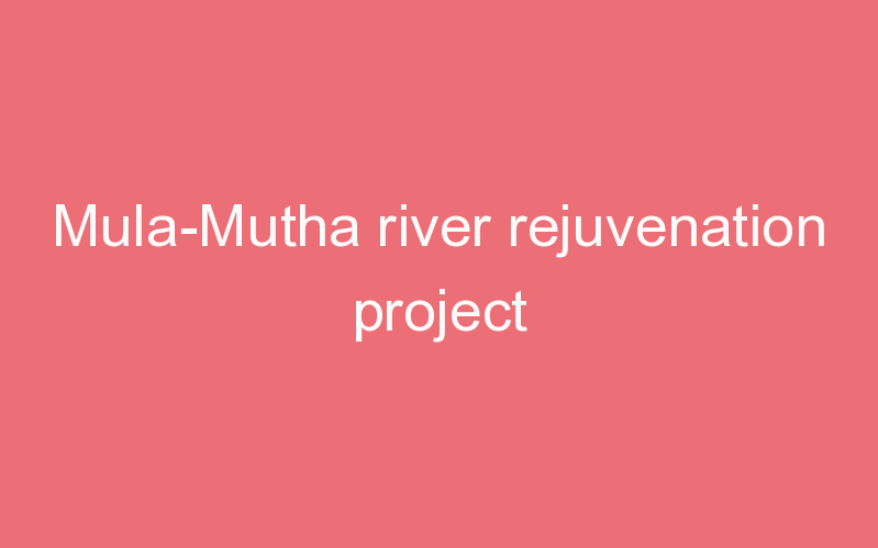 Mula-Mutha river rejuvenation project